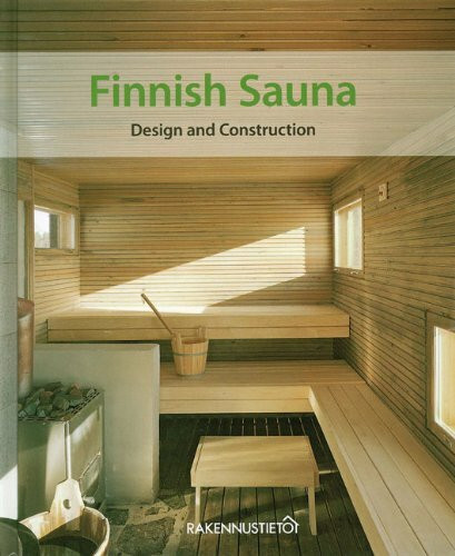 Finnish Sauna: Design and Construction