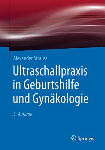 Ultraschallpraxis in Geburtshilfe und Gynäkologie Ultraschallpraxis in Geburtshilfe und Gynäkologie