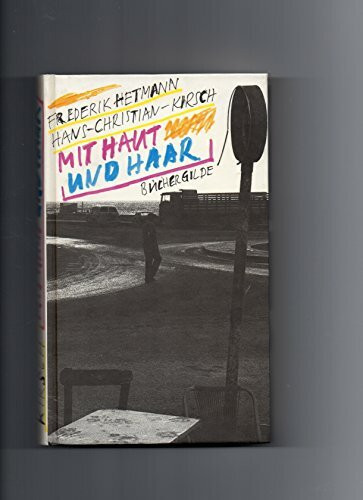 Mit Haut und Haar.