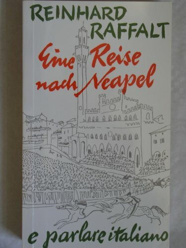 Eine Reise nach Neapel... e parlare italiano. (8931 933). Ein Sprachkursus durch Italien