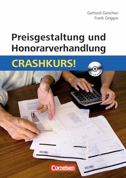 Preisgestaltung und Honorarverhandlung: Crashkurs!: Mit CD-ROM Preisgestaltung und Honorarverhandlung: Crashkurs!: Mit CD-ROM