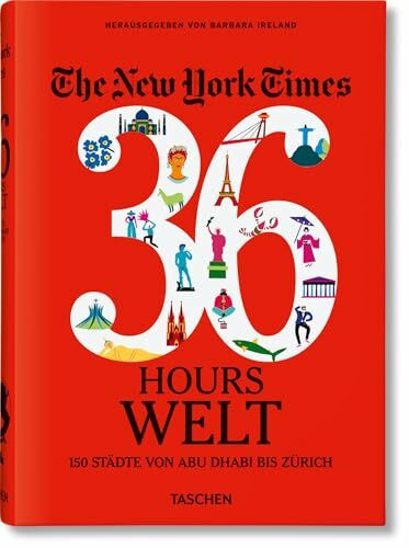 The New York Times 36 Hours: Welt. 150 Städte von Abu Dhabi bis Zürich