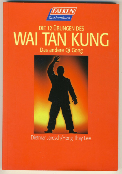 Die 12 Übungen des Wai Tan Kung: Das andere Qi Gong (Falken Taschenbücher)