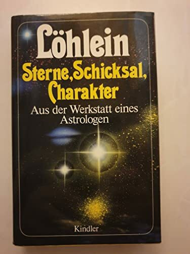 Sterne, Schicksal, Charakter. Aus der Werkstatt eines Astrologen