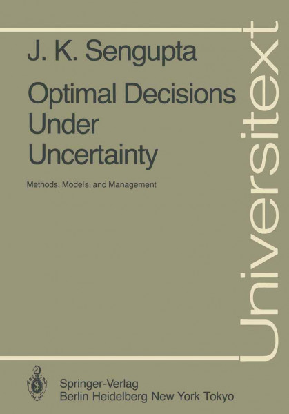 Optimal Decisions Under Uncertainty: Methods, Models, and Management (Universitext)