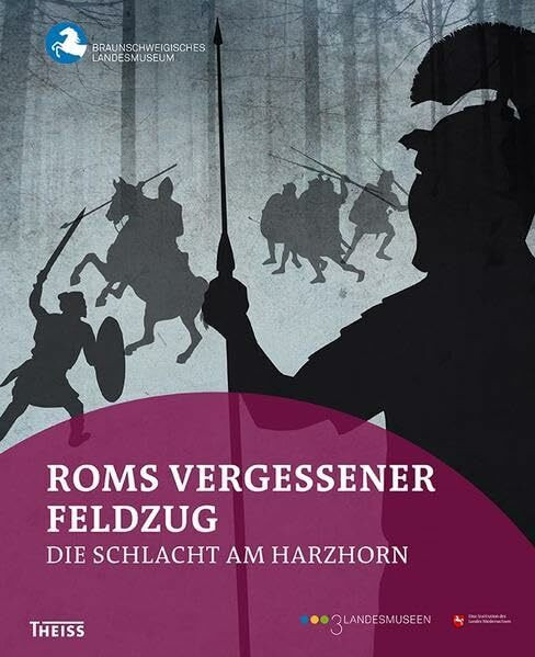 Roms vergessener Feldzug. Die Schlacht am Harzhorn