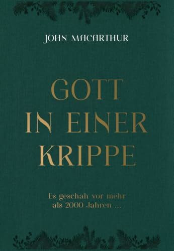 Gott in einer Krippe: Es geschah vor mehr als 2000 Jahren...