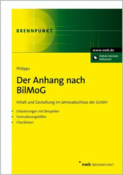 Der Anhang nach BilMoG Inhalt und Gestaltung im Jahresabschluss der GmbH. Erläuterungen mit Beispielen. Formulierungshilfen. Checklisten.