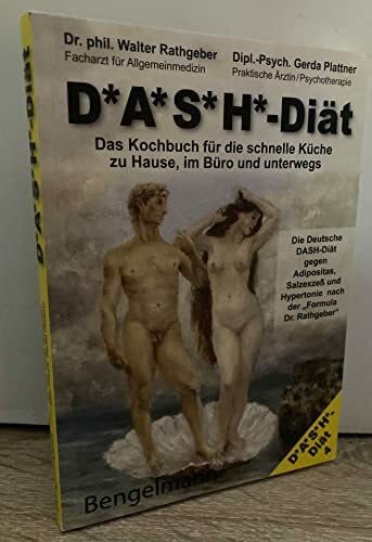 DASH-Diät. Das Kochbuch für die schnelle Küche zu Hause, im Büro und unterwegs. Die Deutsche DASH-Diät gegen Übergewicht und Bluthochdruck.: Mit der ... nach der Formula Dr.Rathgeber.)