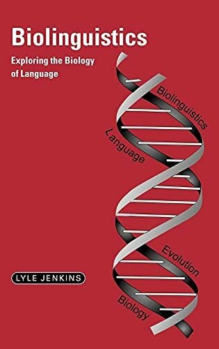 Biolinguistics: Exploring the Biology of Language (Cambridge Approaches to Linguistics) Biolinguistics: Exploring the Biology of Language (Cambridge Approaches to Linguistics)