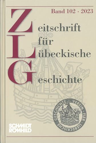 Zeitschrift für Lübeckische Geschichte Band 102 / 2023
