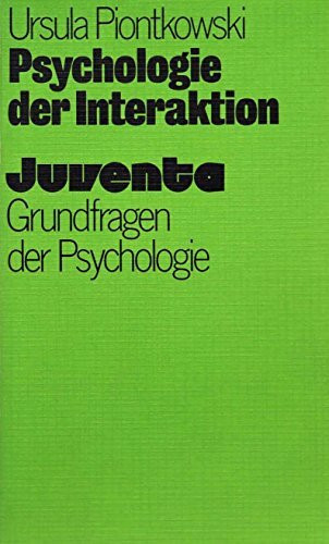 Psychologie der Interaktion (Grundfragen der Psychologie)