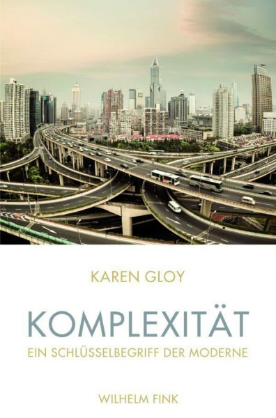 Komplexität - ein Schlüsselbegriff der Moderne.