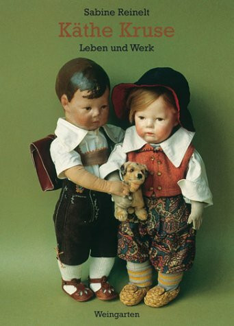 Käthe Kruse. Leben und Werk