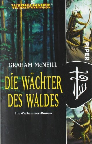 Die Wächter des Waldes: WarhammerEin Warhammer-Roman (Piper Taschenbuch, Band 28633)