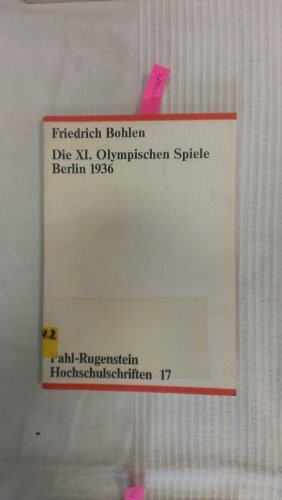 Die XI. Olympischen Spiele Berlin 1936. Instrument der innen- und aussenpolitischen Propaganda und Systemsicherung des faschistischen Regimes