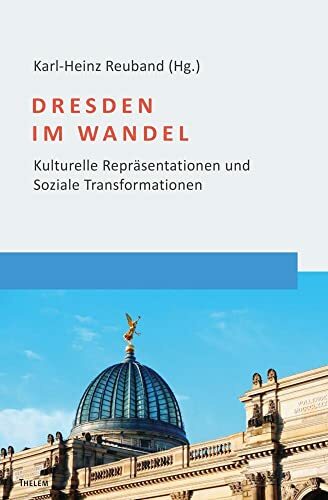 Dresden im Wandel: Kulturelle … | Studibuch