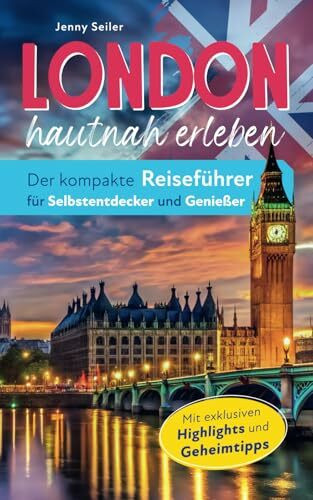 London hautnah erleben. Der kompakte Reiseführer für Selbstentdecker und Genießer. Vom Buckingham Palace bis zur Tower Bridge. Mit exklusiven Highlights und Geheimtipps.