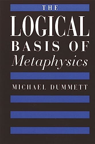 The Logical Basis of Metaphysics (The William James Lectures, 1976)