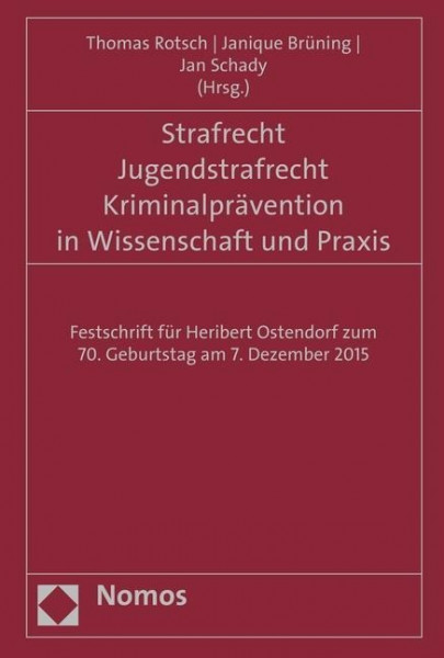 Strafrecht - Jugendstrafrecht - Kriminalprävention in Wissenschaft und Praxis