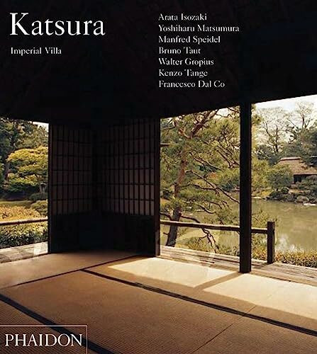 Katsura Imperial Villa: Essays by Francesco Dal Co, Walter Gropius, Arata Isozaki, Manfred Speidel