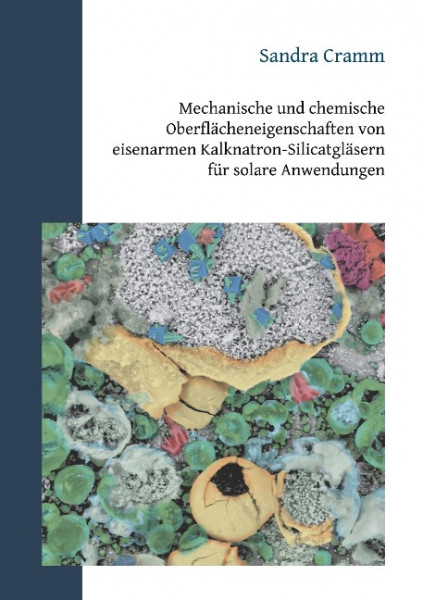 Mechanische und chemische Oberflächeneigenschaften von eisenarmen Kalknatron-Silicatgläsern für solare Anwendungen