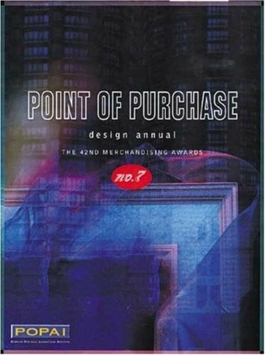 Point of Purchase Design Annual: The 42nd Merchandising Awards