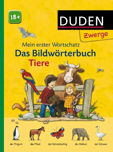 Das Bildwörterbuch - Tiere: ab 18 Monaten (Duden Zwerge)