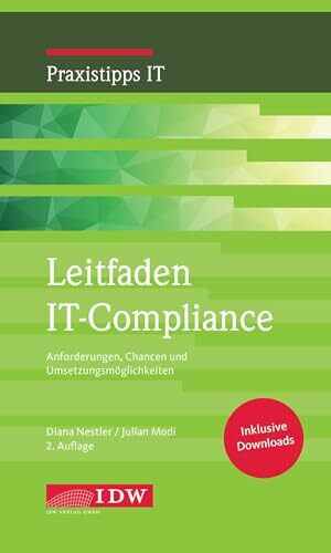 Leitfaden IT-Compliance, 2. Auflage: Anforderungen, Chancen und Umsetzungsmöglichkeiten (IDW Praxistipps IT: Digitalisierungshilfe für Wirtschaftsprüfer)