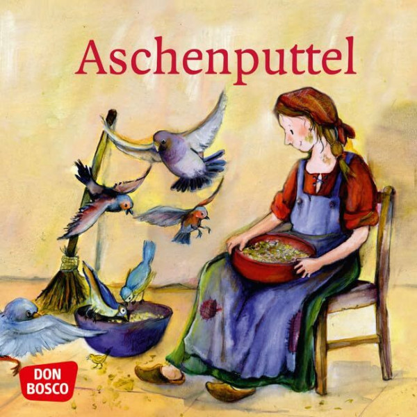 Aschenputtel. Mini-Bilderbuch.: Don Bosco Minis: Märchen. (Meine Lieblingsmärchen)
