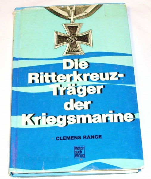 Die Ritterkreuzträger der Kriegsmarine