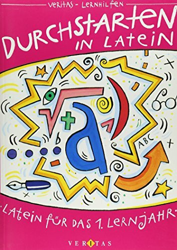 Durchstarten in Latein, Latein für das 1. Lernjahr: Latein für das 1. Lernjahr in neuer Rechtschreibung (Durchstarten Latein)