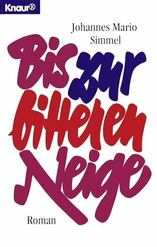 Bis zur bitteren Neige: Roman