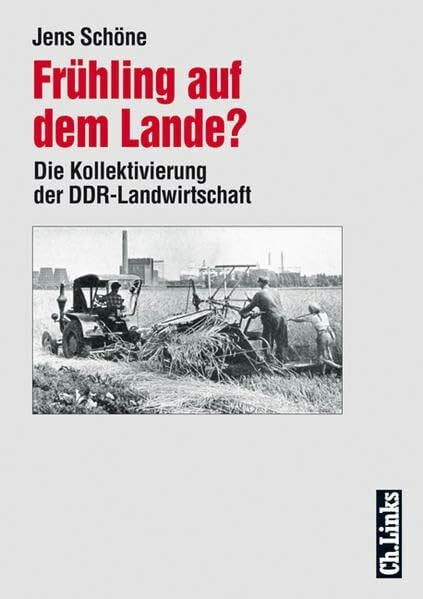 Frühling auf dem Lande? Die Kollektivierung der DDR-Landwirtschaft