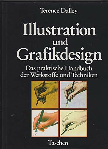 Illustration und Grafikdesign: das praktische Handbuch der Werkstoffe und Techniken