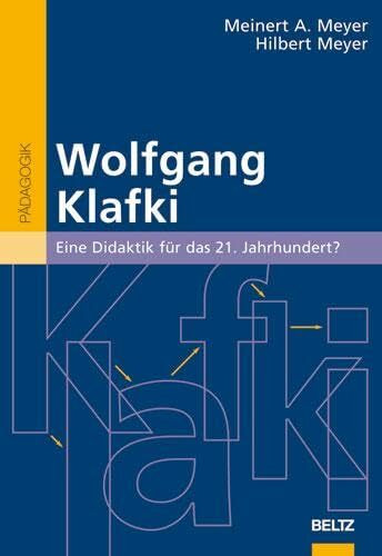 Wolfgang Klafki: Eine Didaktik für das 21. Jahrhundert? (Beltz Pädagogik)