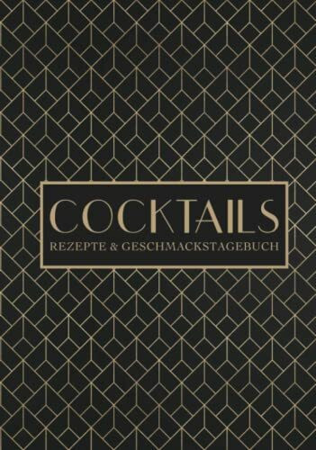 Cocktails: Rezepte & Geschmackstagebuch