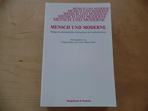 Mensch und Moderne: Beiträge zur philosophischen Anthropologie und Gesellschaftskritik