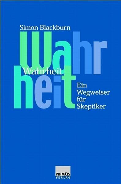 Wahrheit. Ein Wegweiser für Skeptiker