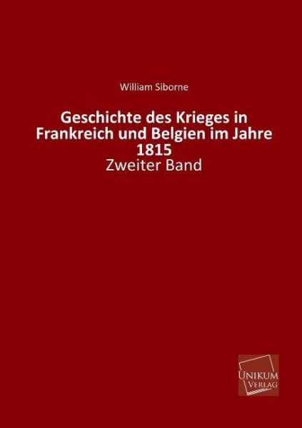 Geschichte des Krieges in Frankreich und Belgien im Jahre 1815