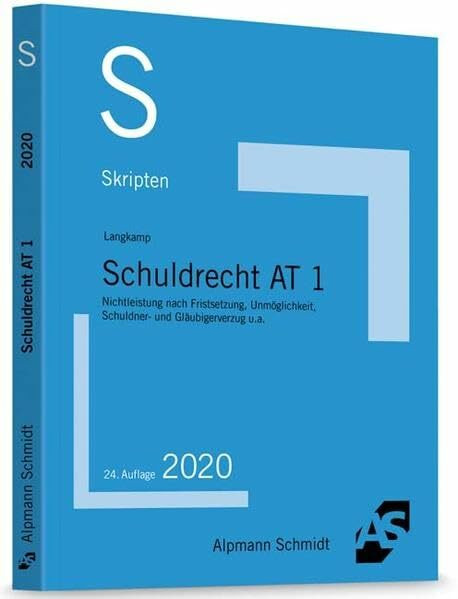 Skript Schuldrecht AT 1: Nichtleistung nach Fristsetzung, Unmöglichkeit, Schuldner- und Gläubigerverzug u.a.