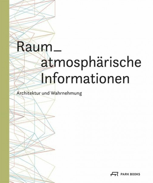 Raum-atmosphärische Informationen: Architektur und Wahrnehmung