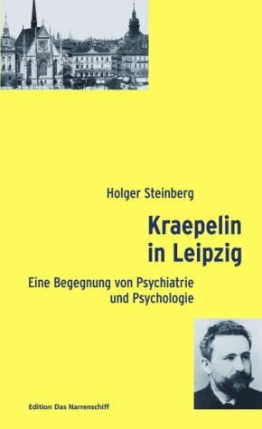 Kraepelin in Leipzig: Eine Begegnung von Psychiatrie und Psychologie