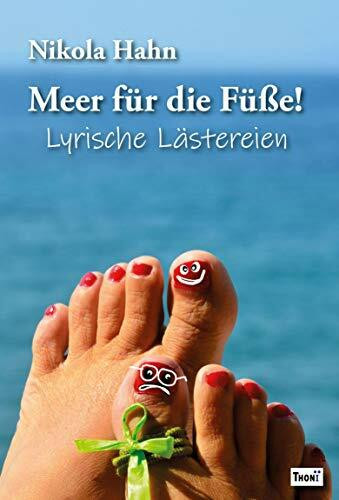 Meer für die Füße!: Lyrische Lästereien