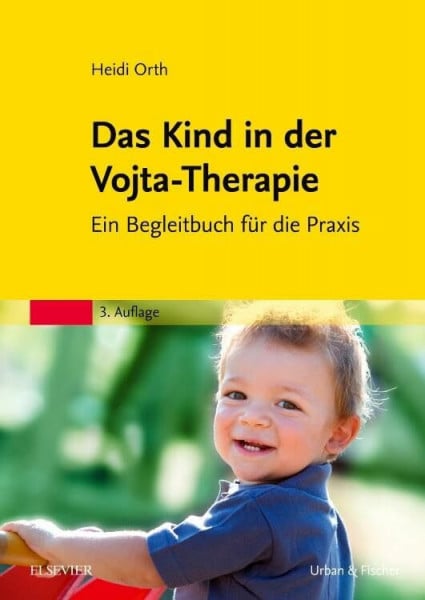 Das Kind in der Vojta-Therapie: Praxisbegleiter für Eltern und Therapeuten