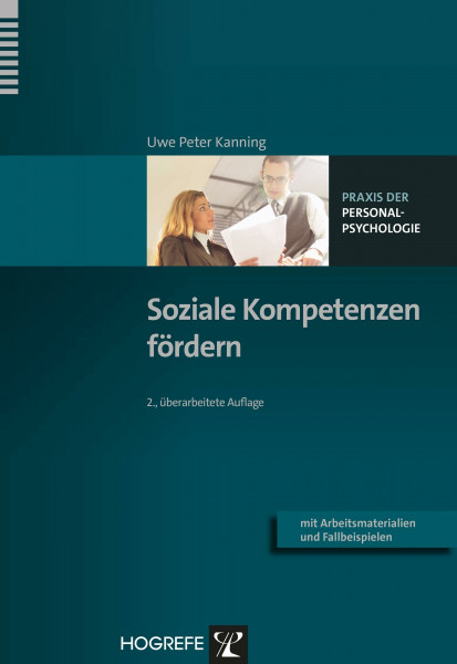 Soziale Kompetenzen fördern: Mit Arbeitsmaterialien und Fallbeispielen (Praxis der Personalpsychologie)