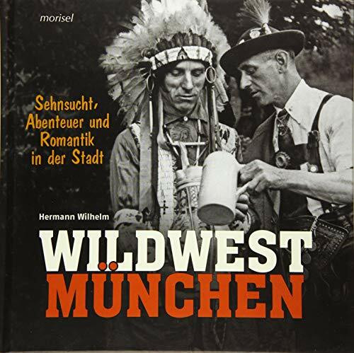 Wildwest München: Sehnsucht, Abenteuer und Romantik in der Stadt