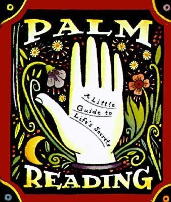 Palm Reading: A Little Guide to Life's Secrets
