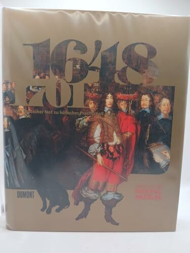 Von teutscher Not zu höfischer Pracht (1648-1701)