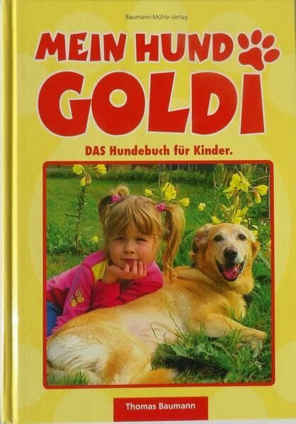 Mein Hund Goldi: DAS Hundebuch für Kinder